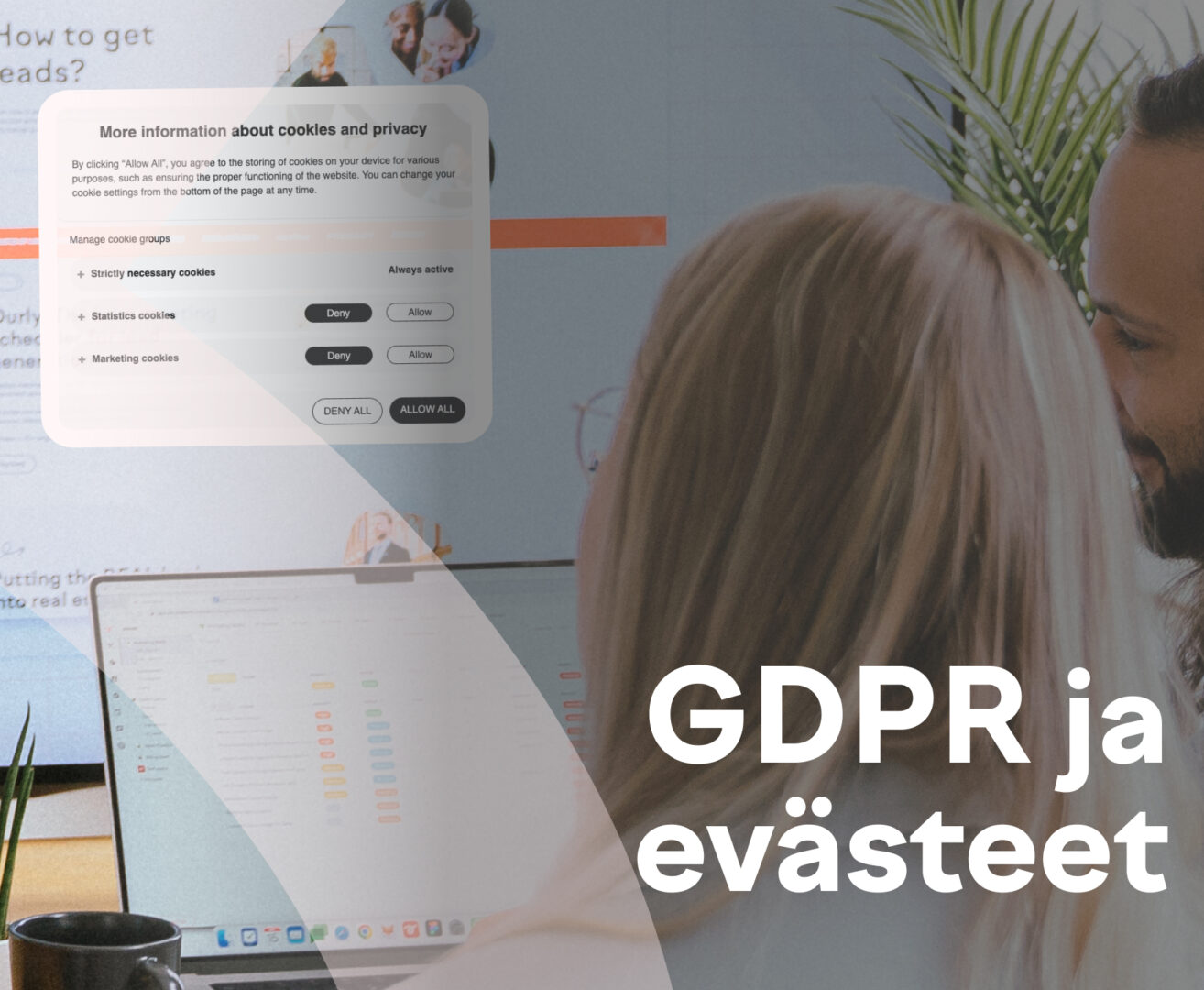 Miten GDPR ja evästeet liittyvät toisiinsa?