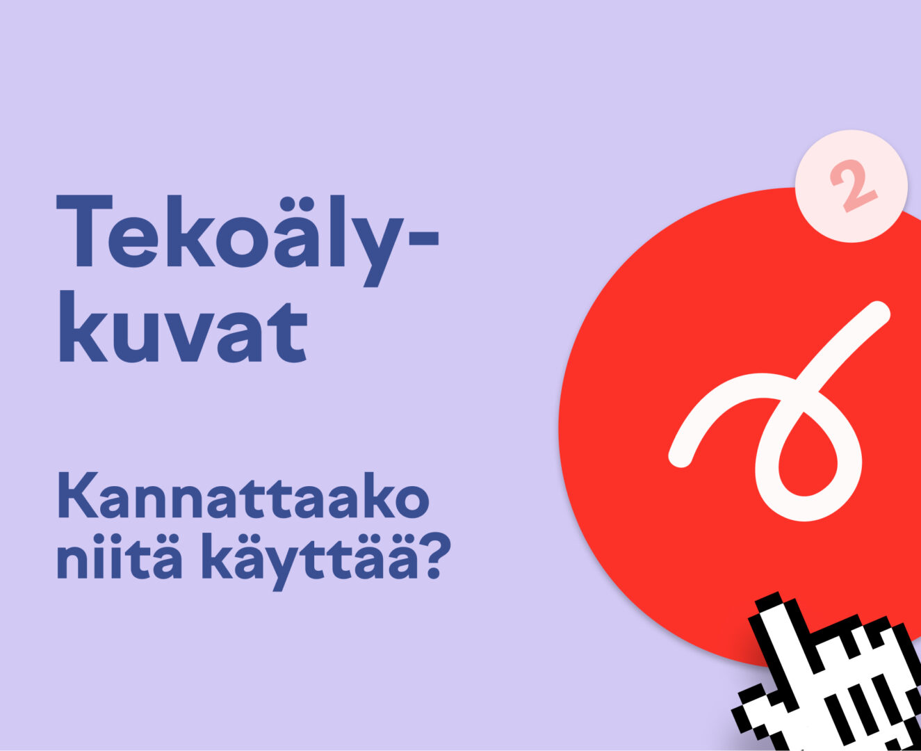 Tekoälykuvat - Kannattaako niitä käyttää? Kuvituskuva